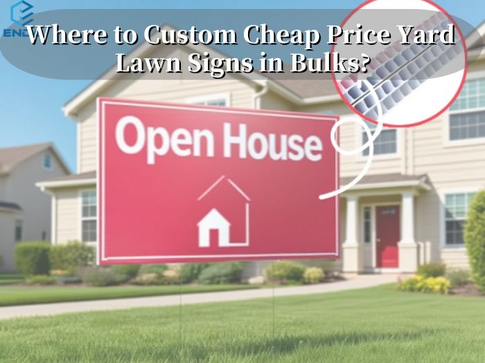 Where to Custom Cheap Price Yard Lawn Signs in Bulks?