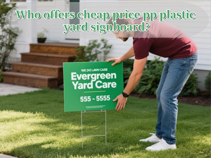Who offers cheap price pp plastic yard signboard?