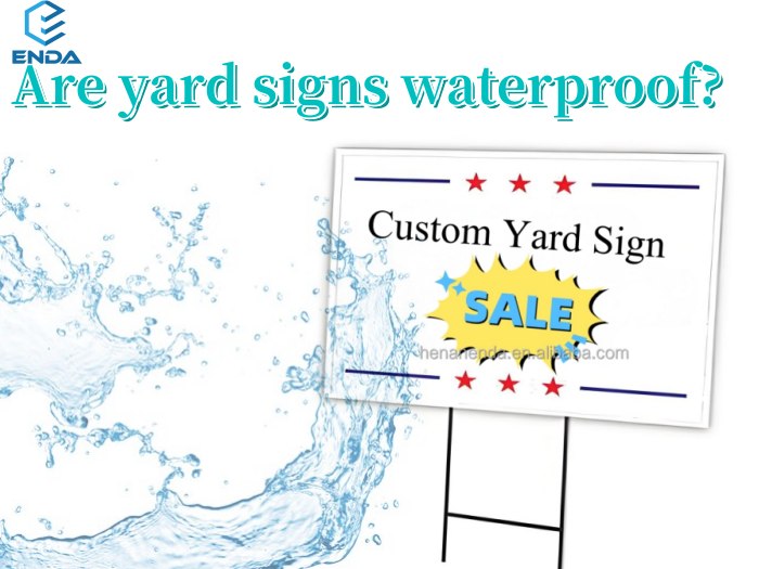 Are yard signs waterproof?