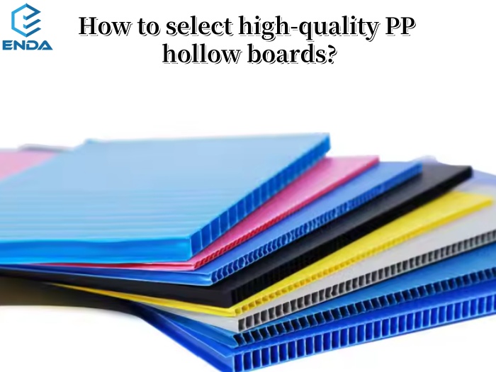 How to select high quality PP hollow boards?
