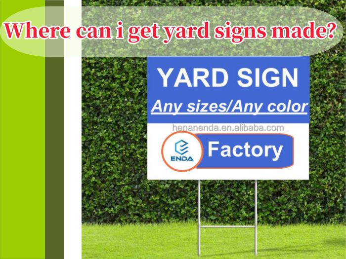 Where can i get yard signs made？