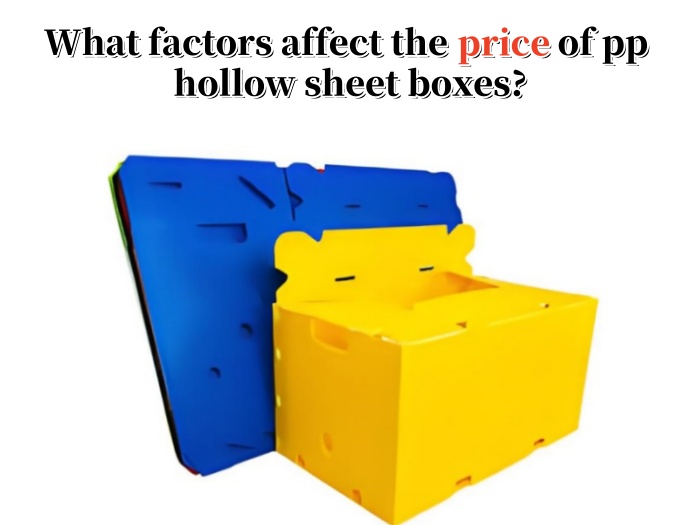 What factors affect the price of pp hollow sheet boxes?